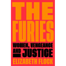 The Furies: Women, Vengeance, and Justice