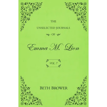 The Unselected Journals of Emma M. Lion: Vol. 7