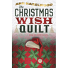 The Christmas Wish Quilt: Wine Country Quilts Series Book 4 of 5
