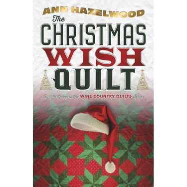 The Christmas Wish Quilt: Wine Country Quilts Series Book 4 of 5