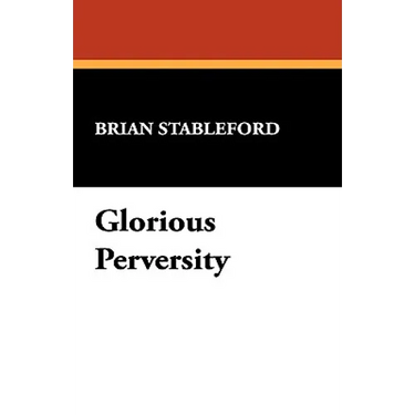 Glorious Perversity