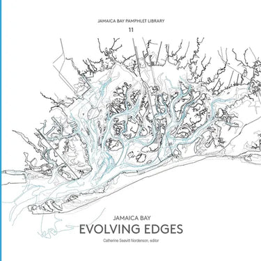 Jamaica Bay Pamphlet Library 11: Jamaica Bay Evolving Edges
