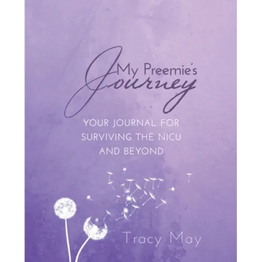 My Preemie's Journey: Your Journal for Surviving the NICU and Beyond