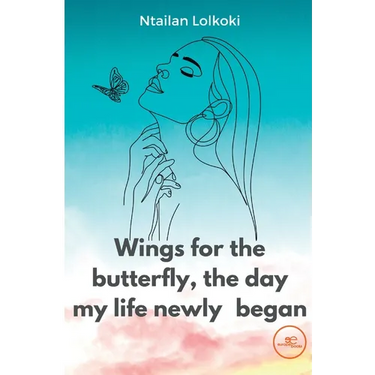 Wings for the butterfly The day my life newly began