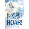 How She Found Her ROAR!
