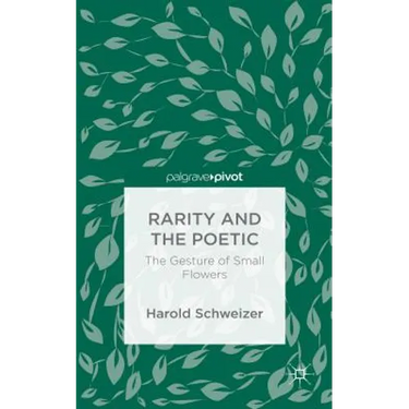 Rarity and the Poetic: The Gesture of Small Flowers