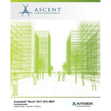 Autodesk Revit 2017 (R1) MEP Fundamentals - Imperial: Autodesk Authorized Publisher