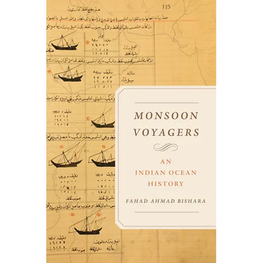 Monsoon Voyagers: An Indian Ocean History Volume 34