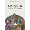 Laywomen and the Crusade in England, 1150-1300