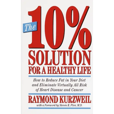 The 10% Solution for a Healthy Life: How to Reduce Fat in Your Diet and Eliminate Virtually All Risk of Heart Disease