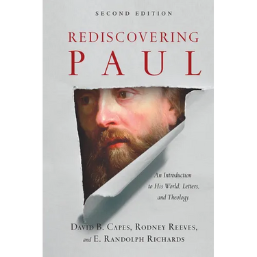 Rediscovering Paul: An Introduction to His World, Letters, and Theology