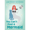 You Can't Fool a Mermaid