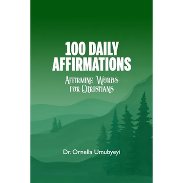100 Daily Affirmation: Affirming Words For Christians