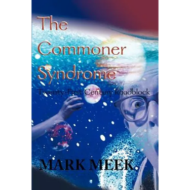The Commoner Syndrome: Twenty-First Century Roadblock