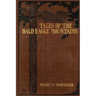 Tales of the Bald Eagle Mountains