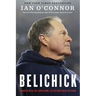 Belichick: The Making of the Greatest Football Coach of All Time