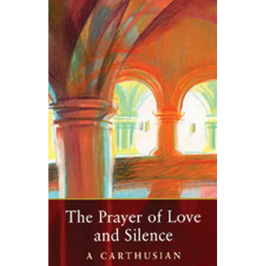 The Prayer of Love and Silence: Volume 173
