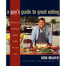A Guy's Guide to Great Eating: Big-Flavored, Fat-Reduced Recipes for Men Who Love to Eat