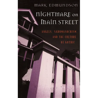 Nightmare on Main Street: Angels, Sadomasochism, and the Culture of Gothic