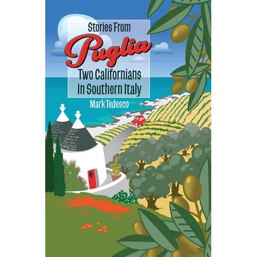 Stories From Puglia: Two Californians in Southern Italy