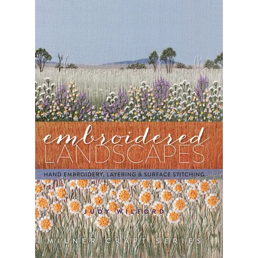 Embroidered Landscapes: Hand Embroidery, Layering & Surface Stitching
