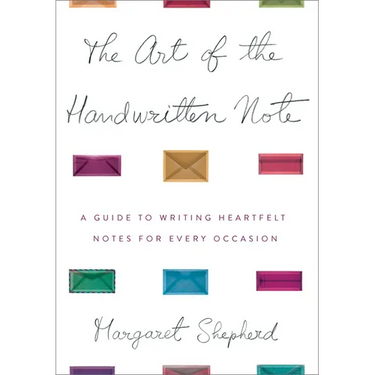 The Art of the Handwritten Note: A Guide to Reclaiming Civilized Communication