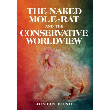 The Naked Mole Rat and the Conservative Worldview