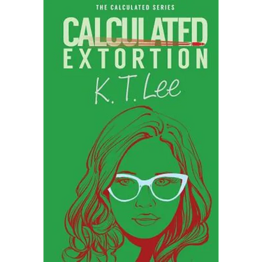 Calculated Extortion: A Calculated Series Prequel Novella