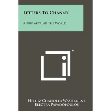 Letters to Channy: A Trip Around the World