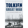 Tolkien and the Great War: The Threshold of Middle-Earth