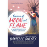 Seasons of Moon and Flame: The Wild Dreamer's Epic Journey of Becoming