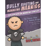 Bully Busting & Managing Meanies: Tips for Kids on Managing Conflict