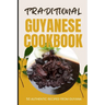 Traditional Guyanese Cookbook: 50 Authentic Recipes from Guyana