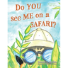 Do YOU see ME on a SAFARI?