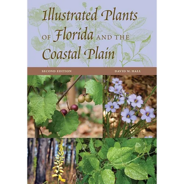 Illustrated Plants of Florida and the Coastal Plain, Second Edition