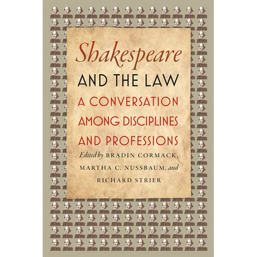 Shakespeare and the Law: A Conversation Among Disciplines and Professions