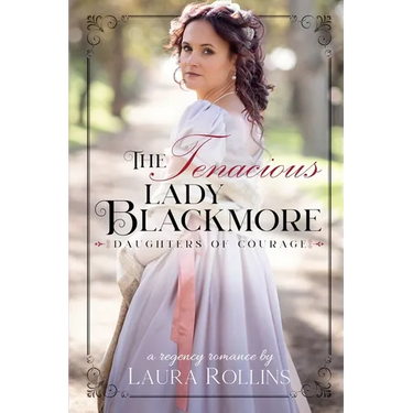 The Tenacious Lady Blackmore: A Sweet Regency Romance
