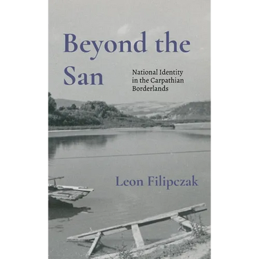 Beyond the San: National Identity in the Carpathian Borderlands