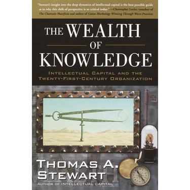 The Wealth of Knowledge: Intellectual Capital and the Twenty-First Century Organization