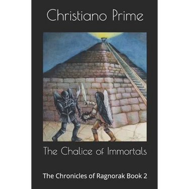 The Chalice of Immortals: The Chronicles of Ragnorak Book 2