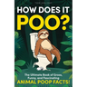 How Does It Poo?: The Ultimate Book of Gross, Funny, and Fascinating Animal Poop Facts!