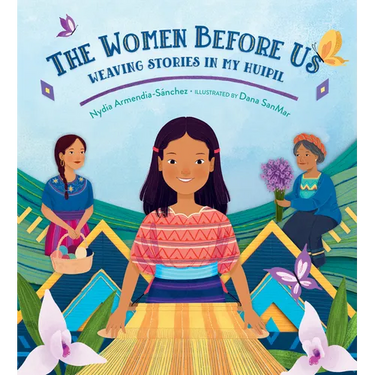The Women Before Us: Weaving Stories in My Huipil