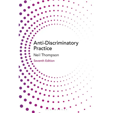 Anti-Discriminatory Practice: Equality, Diversity and Social Justice
