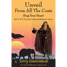 Unveil From All The Coats: Sing Your Heart