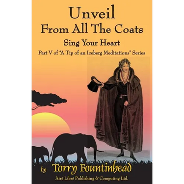 Unveil From All The Coats: Sing Your Heart