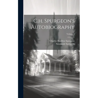 C.h. Spurgeon's Autobiography; Volume 2