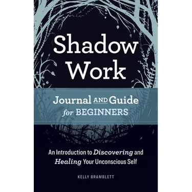 Shadow Work Journal and Guide for Beginners: An Introduction to Discovering and Healing Your Unconscious Self