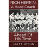 Rich Herrin A Head Coach Ahead of his Time