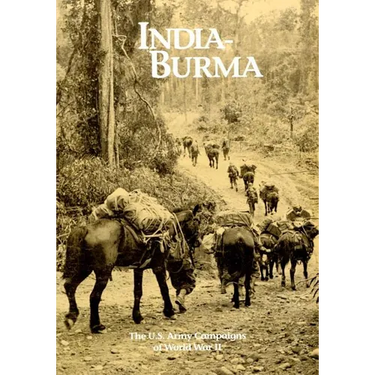 The U.S. Army Campaigns of World War II: India- Burma