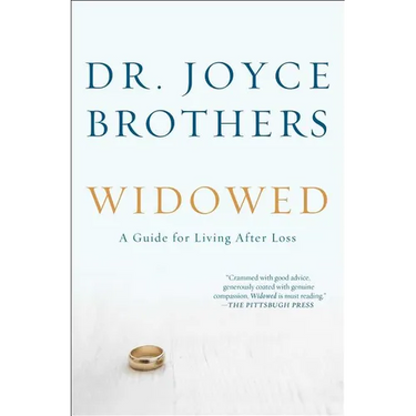 Widowed: A Guide for Living After Loss